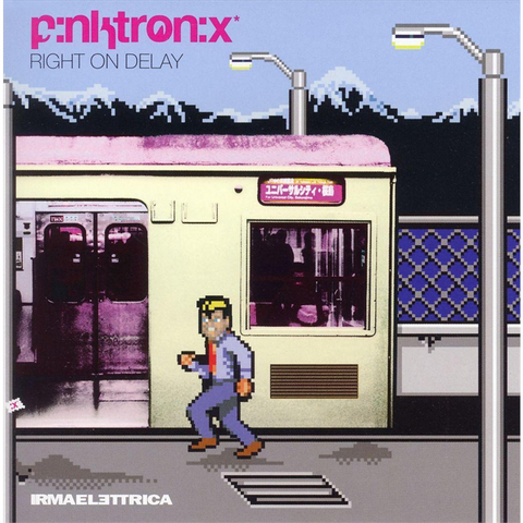 PINKTRONIX - RIGHT ON DELAY