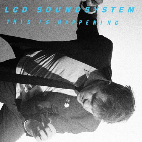 LCD SOUNDSYSTEM - THIS IS HAPPENING (2010)