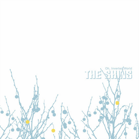 THE SHINS - OH, INVERTED WORLD (2001 - 20TH ANN)