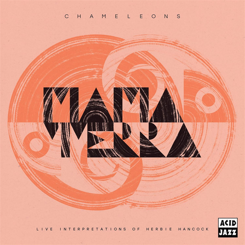 MAMA TERRA - CHAMELEONS: LIVE INTERPRETATIONS OF HERBIE HANCOCK (LP - 2025)