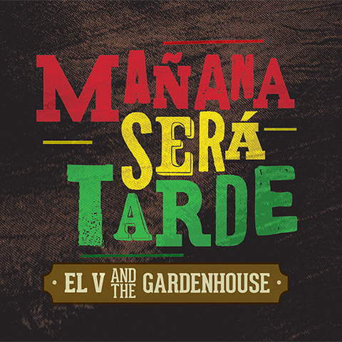 EL V & THE GARDENHOUSE - MANANA SERA' TARDE (2017)
