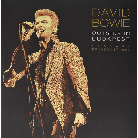 DAVID BOWIE - OUTSIDE IN BUDAPEST (2LP - legendary broadcast 1997)