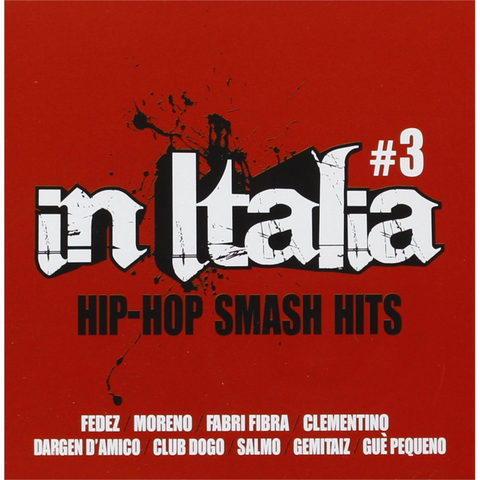 ARTISTI VARI - IN ITALIA: hip-hop smash hits | vol.3 (2013)