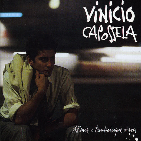 VINICIO CAPOSSELA - ALL'UNA E 35 CIRCA (1990)