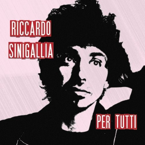RICCARDO SINIGALLIA - PER TUTTI (2014)