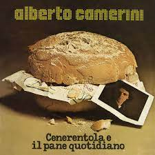 ALBERTO CAMERINI - CENERENTOLA E IL PANE QUOTIDIANO (LP - GIALLO | REM22 - 1976)