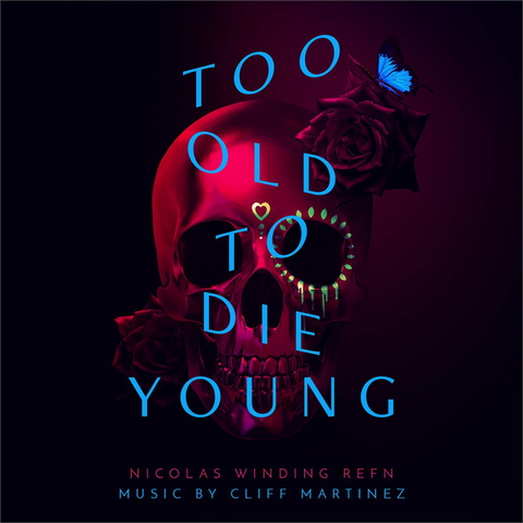 SOUNDTRACK - TOO OLD TO DIE YOUNG (2019 - 2cd)