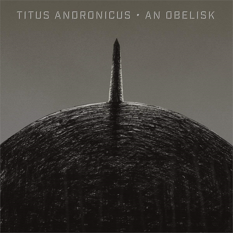 TITUS ANDRONICUS - AN OBELISK (2019)