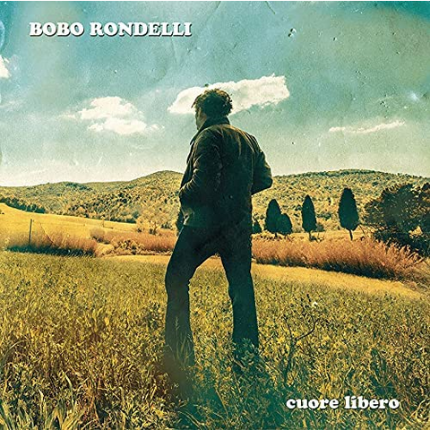 BOBO RONDELLI - CUORE LIBERO (LP - 2021)