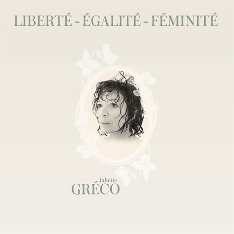 JULIETTE GRECO - LIBERTE-EGALITE-FEMINITE (2021)