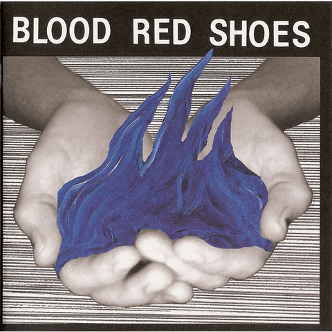BLOOD RED SHOES - FIRE LIKE THIS