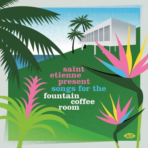 SAINT ETIENNE PRESENT - ARTISTI VARI - SONGS FOR THE FOUNTAIN COFFEE ROOM (2020)
