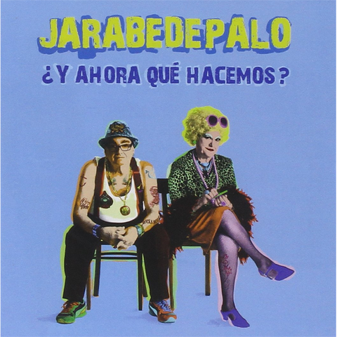 JARABE DE PALO - Y AHORA QUE HACEMOS? (2011)