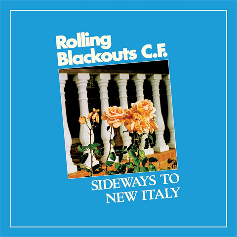 ROLLING BLACKOUTS COASTAL FEVER - SIDEWAYS TO NEW ITALY (2020)