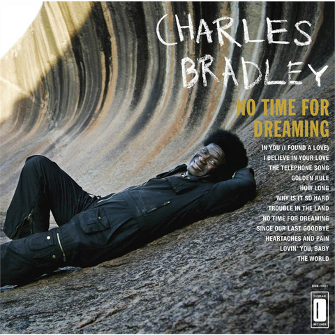 CHARLES BRADLEY - NO TIME FOR DREAMING (2011)