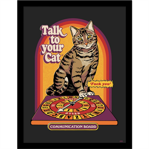 STEVEN RHODES - TALK TO YOUR CAT - STAMPA IN CORNICE | 30X40 CM