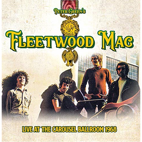 GREEN PETER'S FLEETWOOD MAC - LIVE AT THE CAROUSEL BALLROOM (1968)