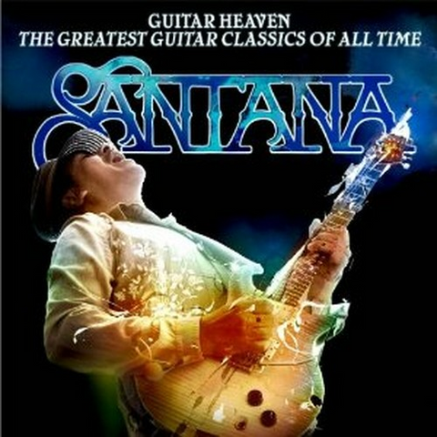 SANTANA - GUITAR HEAVEN: THE GREATEST GUITAR CLASS