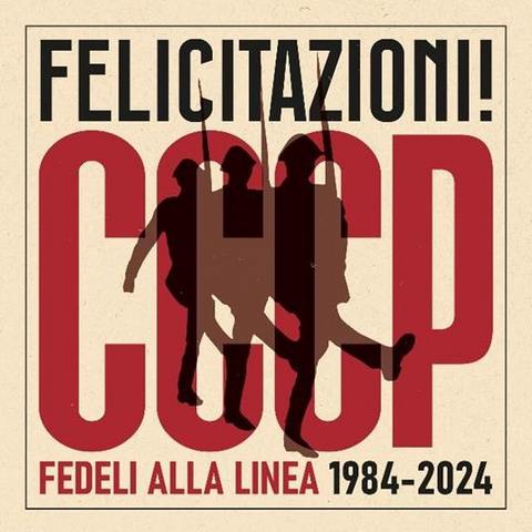 CCCP - FEDELI ALLA LINEA - FELICITAZIONI! (2LP - BEST OF - 2023)