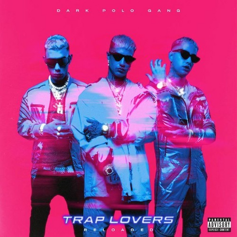 DARK POLO GANG - TRAP LOVERS RELOADED (2019)