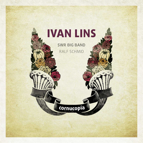 IVAN LINS & SWR BIG BAND - CORNUCOPIA (2013)