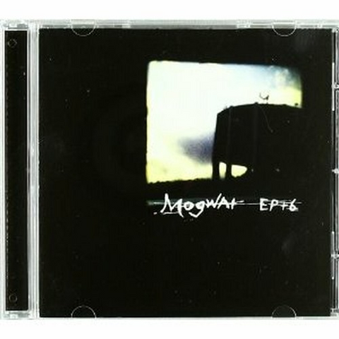 MOGWAI - EP + 6 (2000)