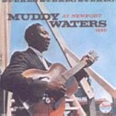 MUDDY WATERS - MUDDY WATERS AT NEWPORT (LP – 2022)