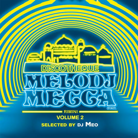 MELODY MECCA SELECT - DISCOTEQUE MELODY MECCA vol.2: selected by DJ MEO (2LP - 2023)