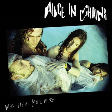 ALICE IN CHAINS - WE DIE YOUNG (12’’ - EP | RSD'22 - 1990)