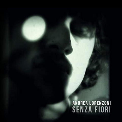 ANDREA LORENZONI - SENZA FIORI (2019)