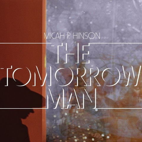 HINSON MICAH P - THE TOMORROW MAN