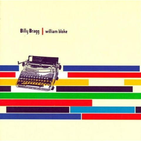 BILLY BRAGG - WILLIAM BLOKE