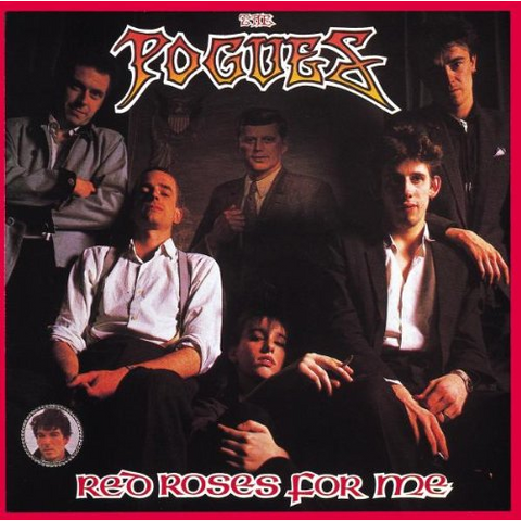 POGUES - RED ROSES FOR ME
