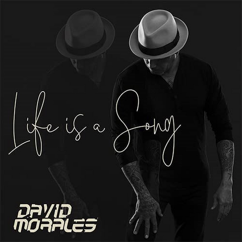 DAVID MORALES - LIFE IS A SONG (LP - 2022)
