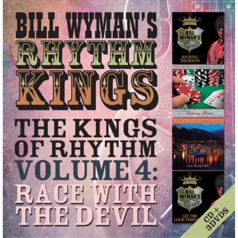 BILL WYMAN'S RHYTHM KINGS - THE KINGS OF RHYTHM VOLUME 4: RACE WITH THE DEVIL (2018 - CD+3DVD)