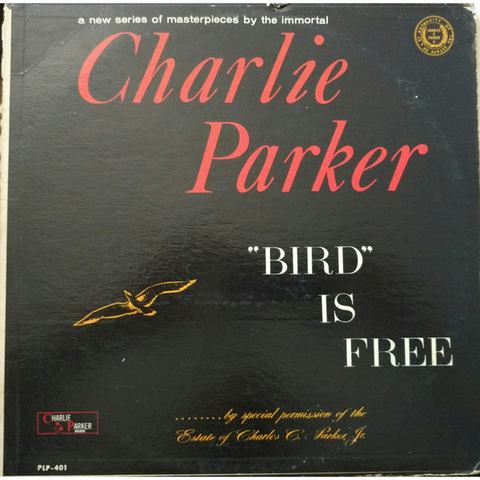 CHARLIE PARKER - BIRD IS FREE (LP, Album, Mono, Bla)
