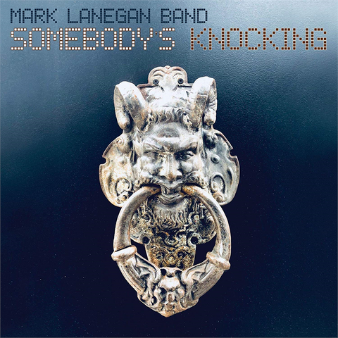 MARK LANEGAN BAND - SOMEBODY'S KNOCKING (LP - 2019)