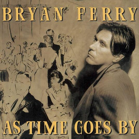 BRYAN FERRY - AS TIME GOES BY (1999 - REM25)
