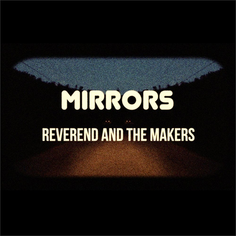 REVEREND & THE MAKERS - MIRRORS (2015 - cd+dvd)