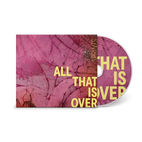 SPRINTS - ALL THAT IS OVER (2025)