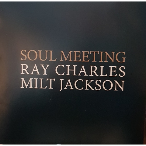 RAY CHARLES & MILT JACKSON - SOUL MEETING (LP - rem’19 - 1961)