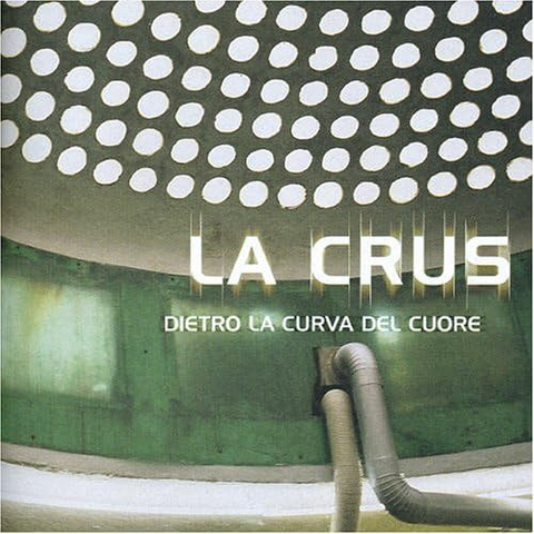 LA CRUS - DIETRO LA CURVA DEL CUORE (LP 25th ann | verde | rem24 - 1999)