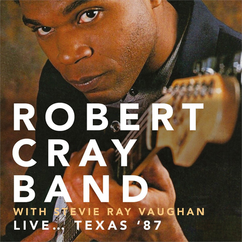 CRAY ROBERT - BAND - FT. STEVIE RAY VAUGHAN - LIVE TEXAS (1987 - LIVE)