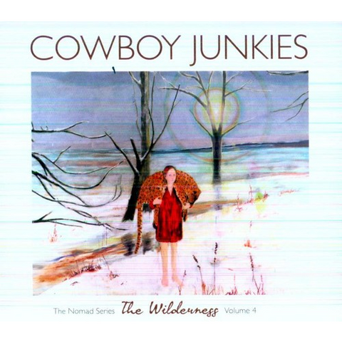 COWBOY JUNKIES - THE WILDERNESS (2012)