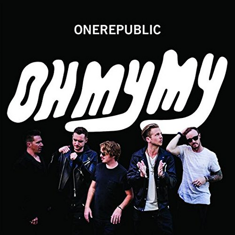 ONE REPUBLIC - ONEREPUBLIC - OH MY MY (2016)