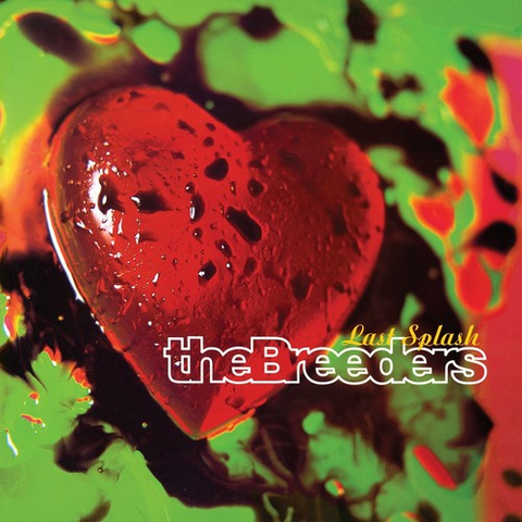 THE BREEDERS - LAST SPLASH (LP - 1993)