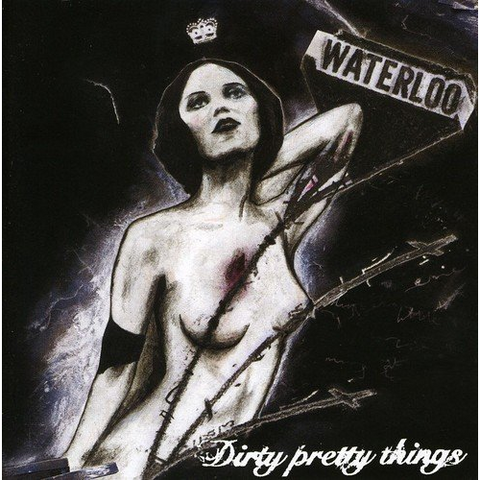 DIRTY PRETTY THING - WATERLOO (2006 - CD+DVD)