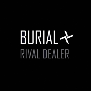 BURIAL - FOUR TET - THOM YORKE - RIVAL DEALER (LP - SINGLE)