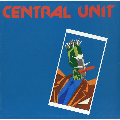 CENTRAL UNIT - CENTRAL UNIT (LP - rem’13 - 1983)