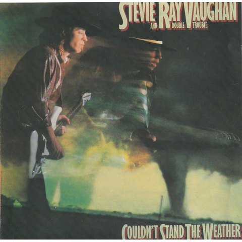 STEVIE RAY VAUGHAN & DOUBLE TROUBLE - COULDN'T STAND THE WEATHER (1984)
